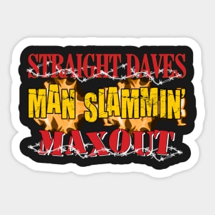 Straight Daves Man Slammin' Max Out Sticker